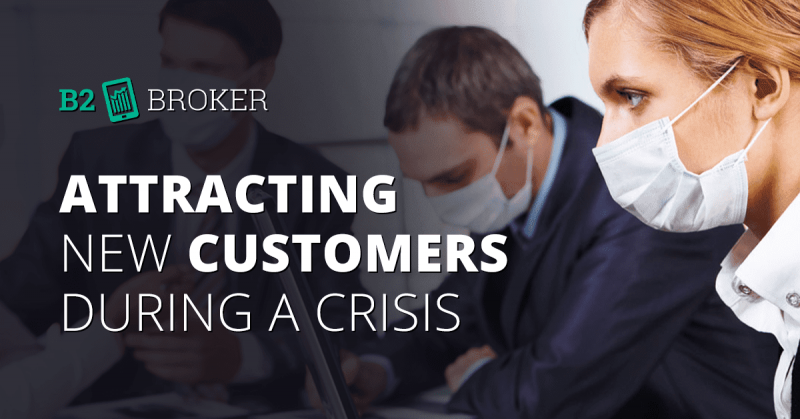 How Forex Brokers can Attract New Customers in a Crisis