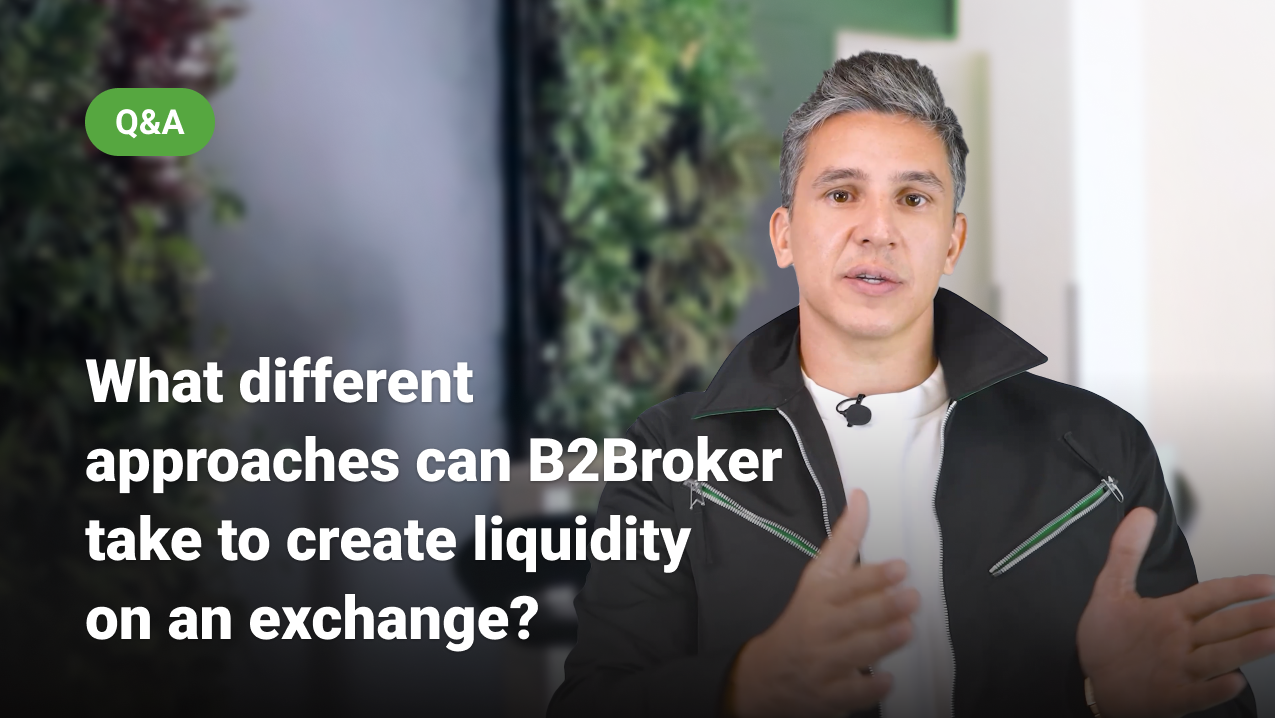 B2Broker Q&A: How to Create Liquidity on an Exchange? Methods and Approaches