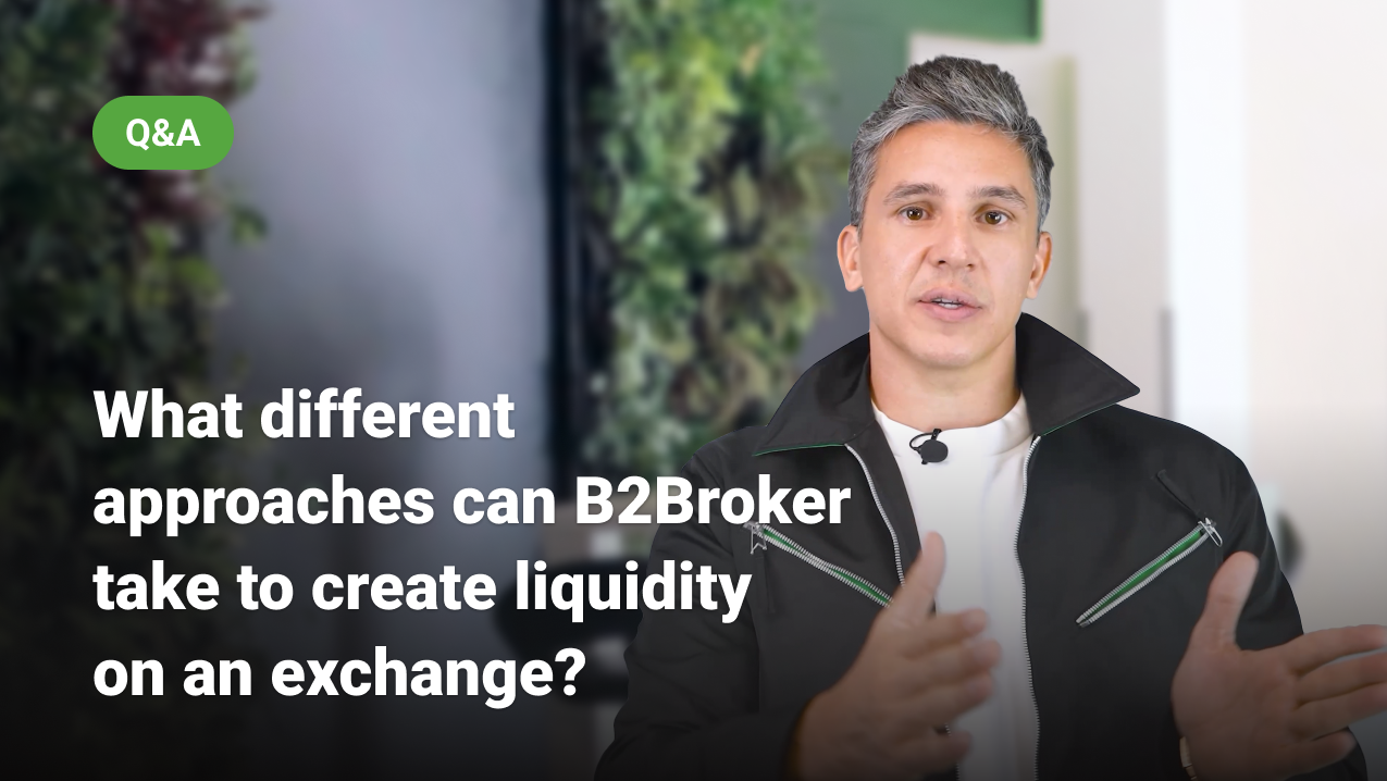 B2BROKER Q&A: How to Create Liquidity on an Exchange? Methods and Approaches