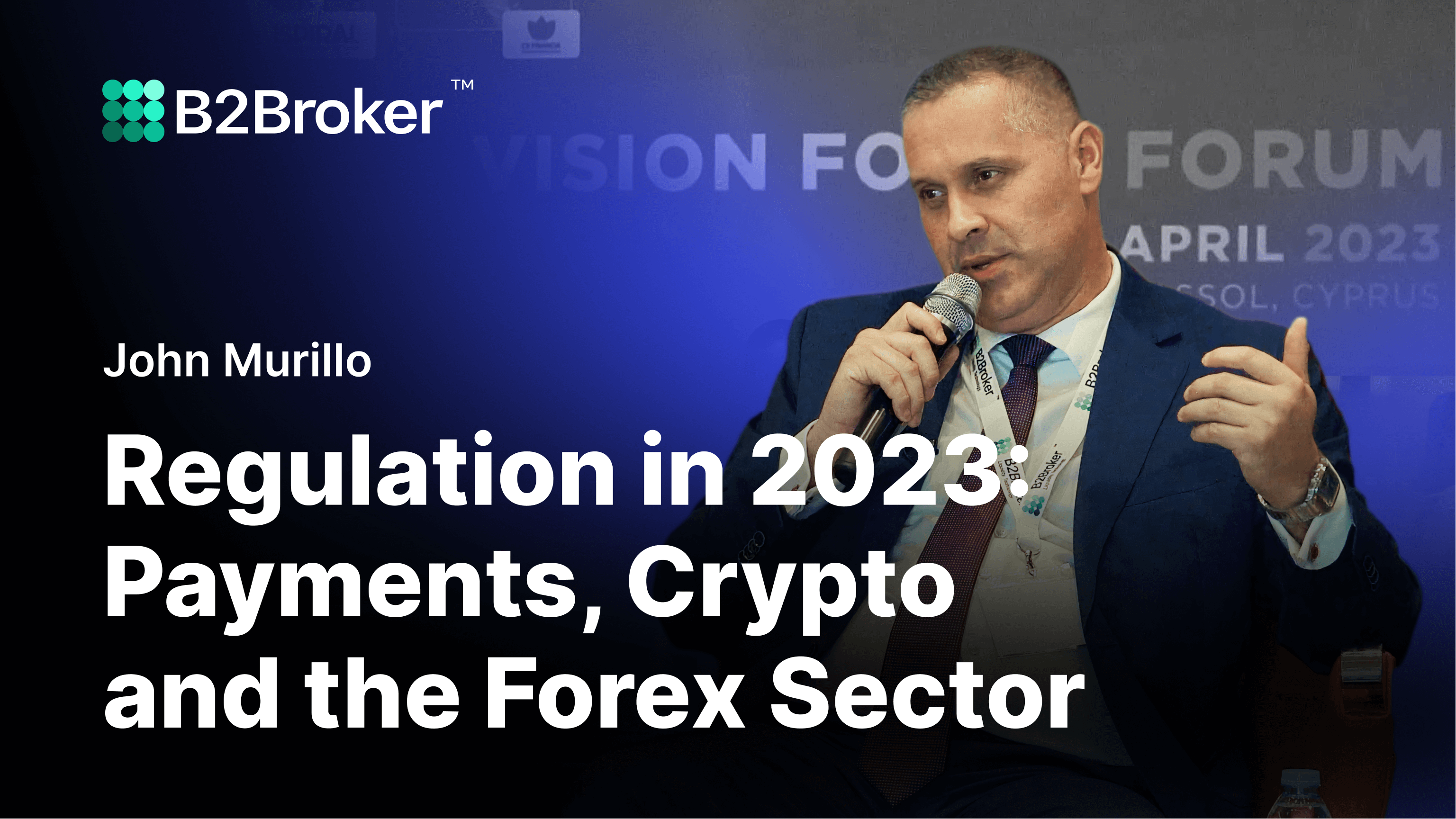 Vision Forex Forum | Regulation in 2023: Payments, Crypto and the Forex Sector