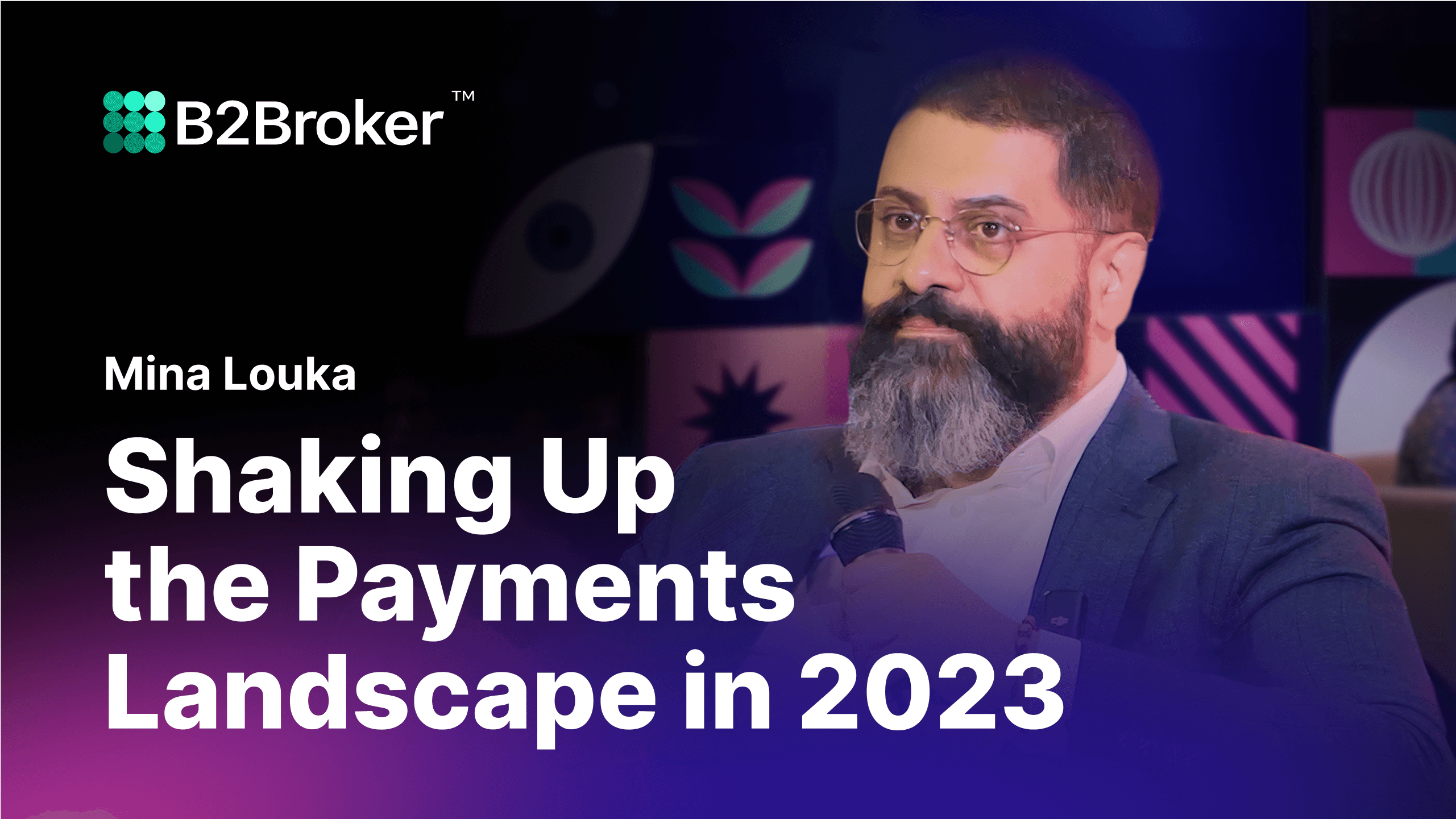 iFX Expo Asia 2023 | Shaking Up the Payments Landscape in 2023