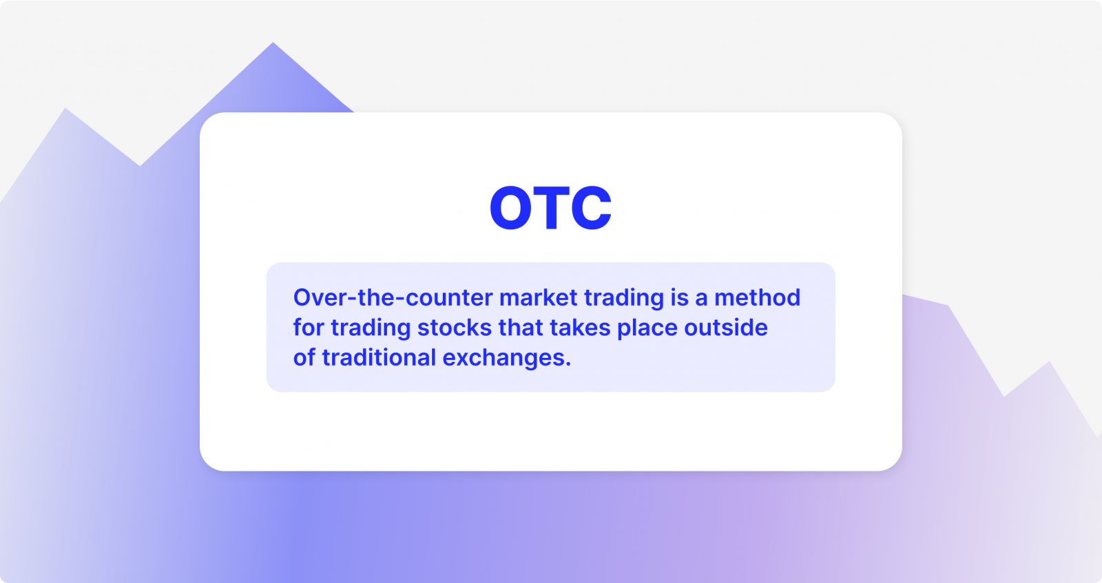 What Does Over The Counter (OTC) Stand For in Trading?