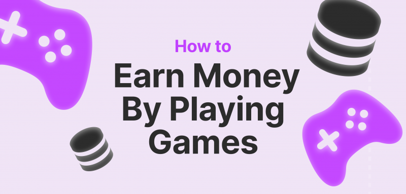 How To Earn Money By Playing Games: The World Of Play-To-Earn Gaming