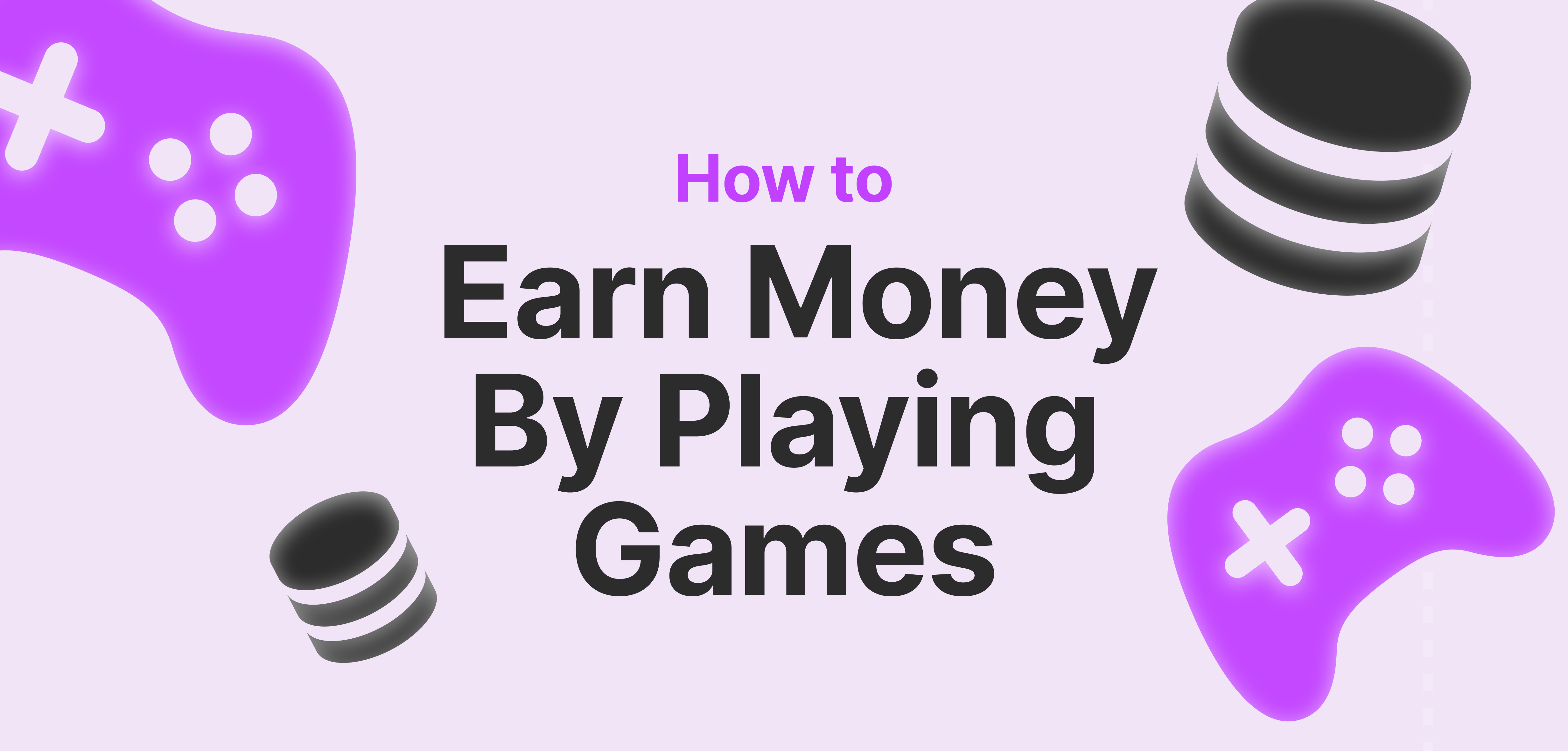 Games Play Earn Money - Những Trò Chơi Kiếm Tiền Hấp Dẫn