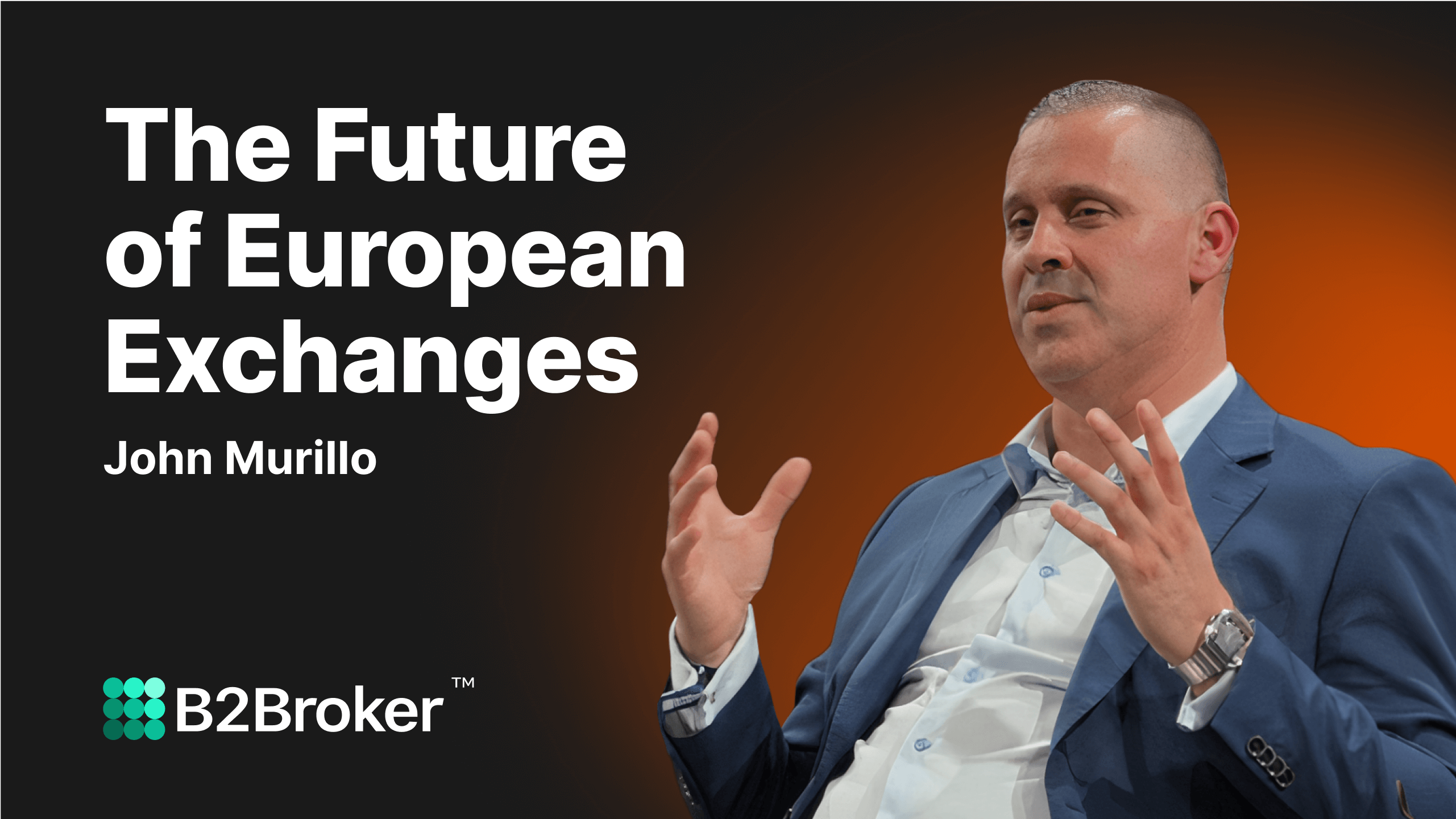 The Future of European Exchanges | B2Broker at BTC Amsterdam