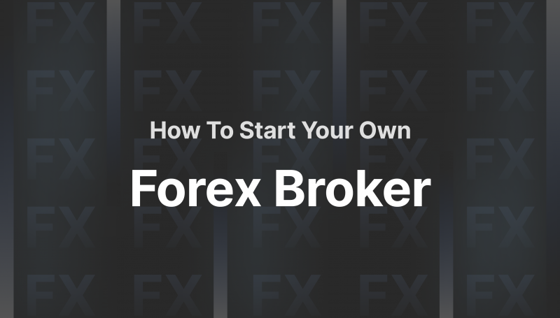 how to start forex broker business
