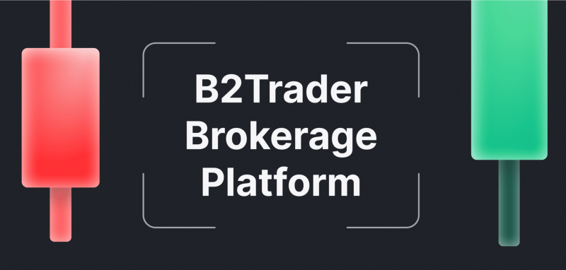 B2Broker Pours $5M in B2Trader, Next-Gen Brokerage Platform
