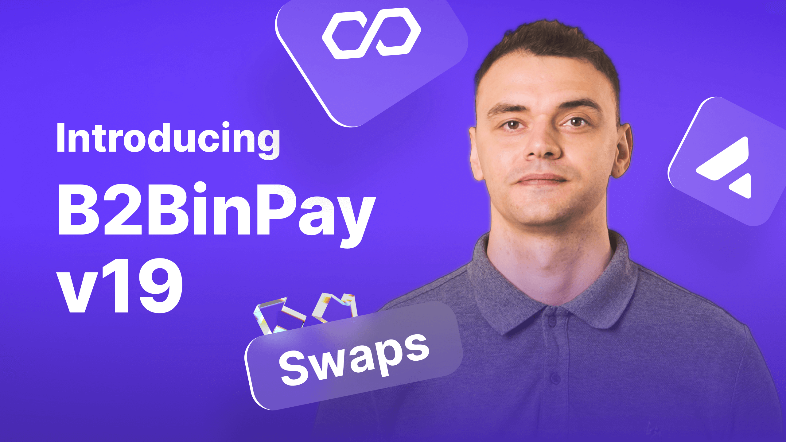 Discover Newly Added Swaps & Blockchains in Our B2BinPay V19 Update