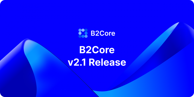 B2Broker Releases B2Core v2.1