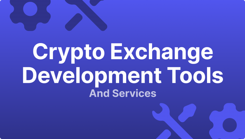 Crypto Exchange Development Tools and Services