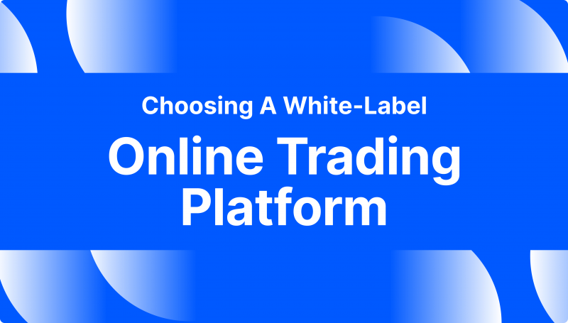 Choosing a White-Label Online Trading Platform
