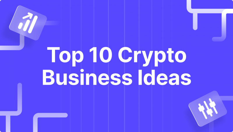 Top 10 Crypto Business Ideas in 2024