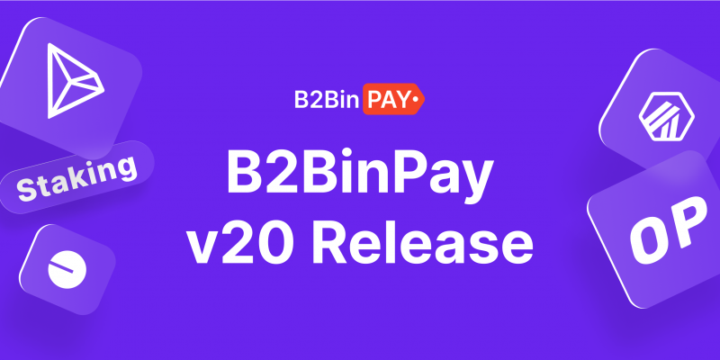B2BinPay v20: TRX Staking and Expanded Blockchain Support
