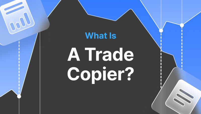 What Is a Trade Copier?