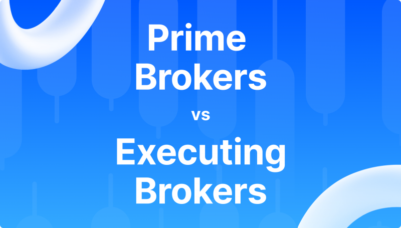 prime brokers vs executing brokers