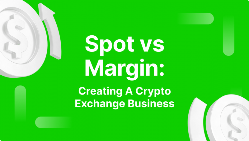Spot vs Margin Crypto Exchanges: What’s The Difference?
