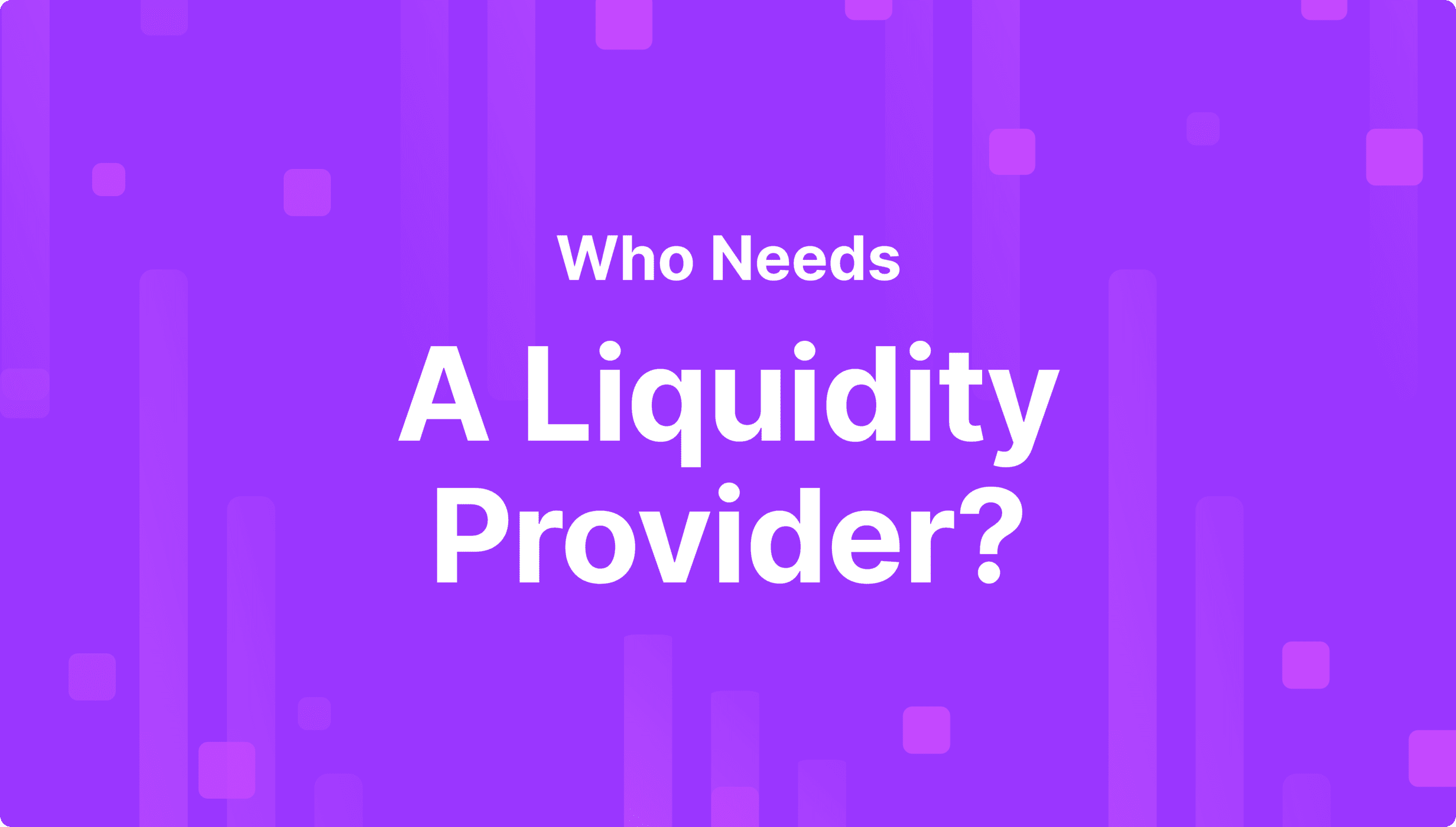 https://media.b2broker.com/app/uploads/2024/06/Who-needs-a-liquidity-provider.png