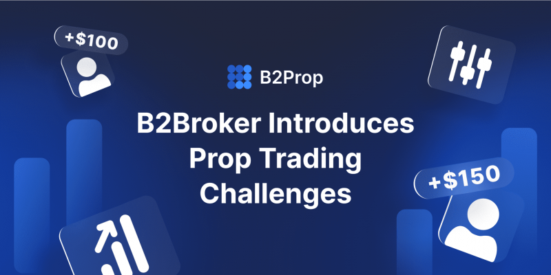 B2BROKER Introduces B2PROP – Prop Trading Firm Turnkey Solution
