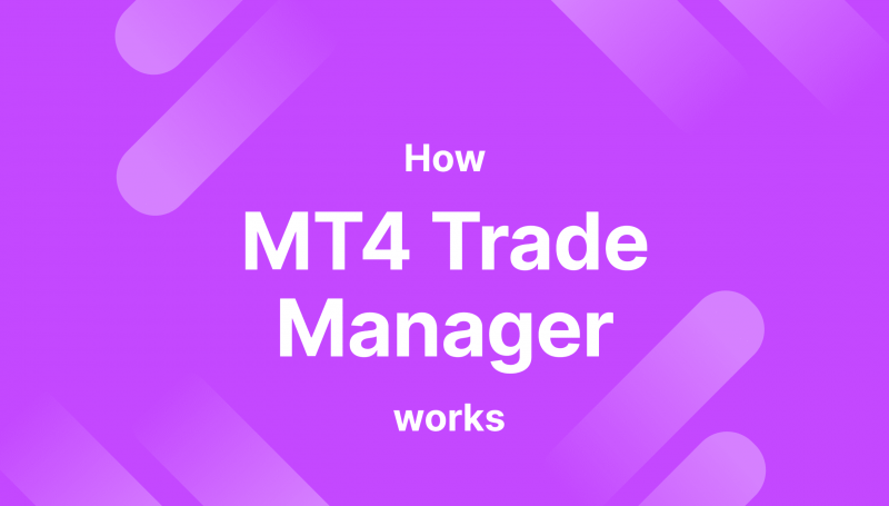 How MT4 Trade Manager Works