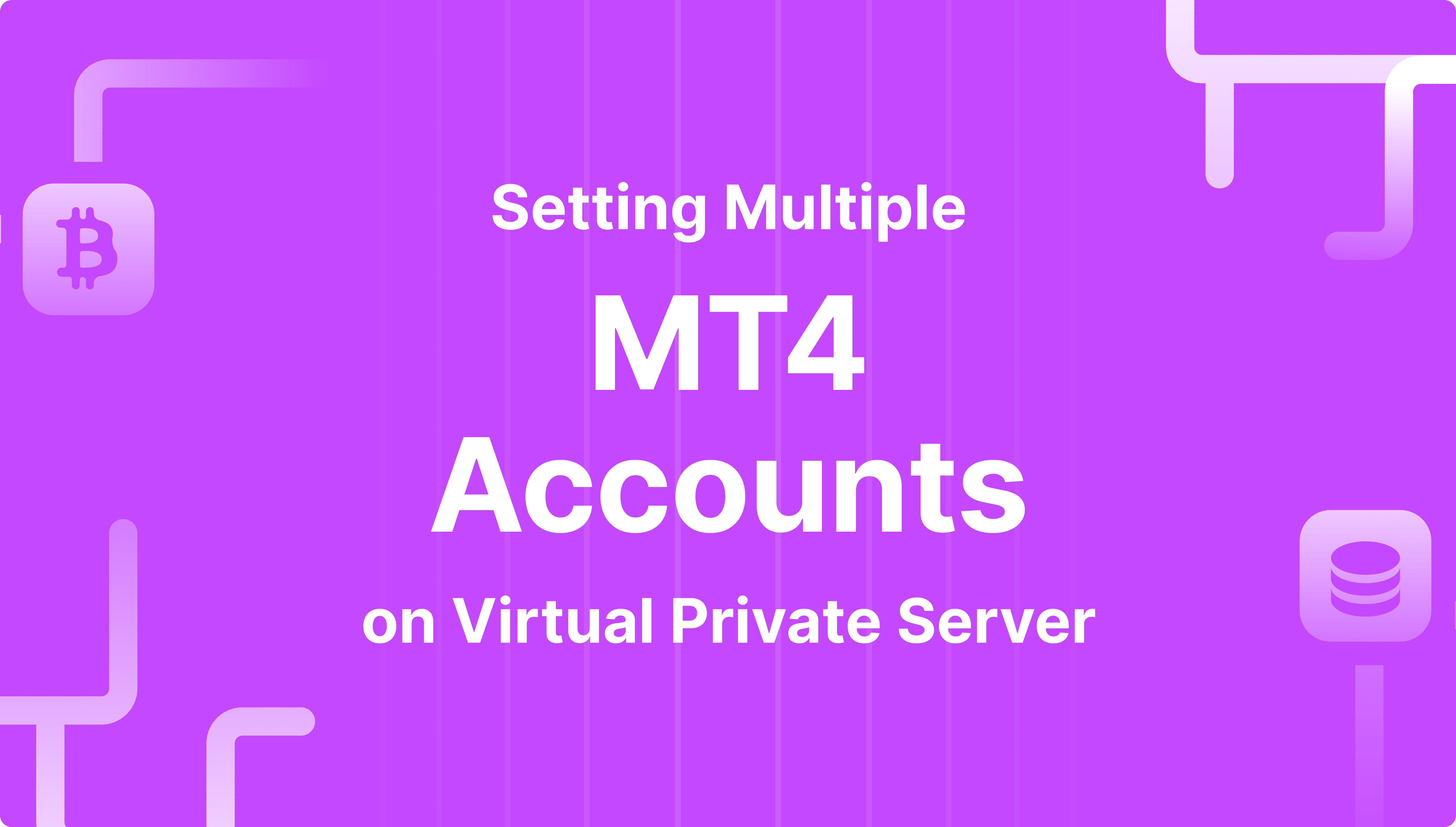 https://media.b2broker.com/app/uploads/2024/08/Setting-Multiple-MT4-Accounts-on-Virtual-Private-Sever.png