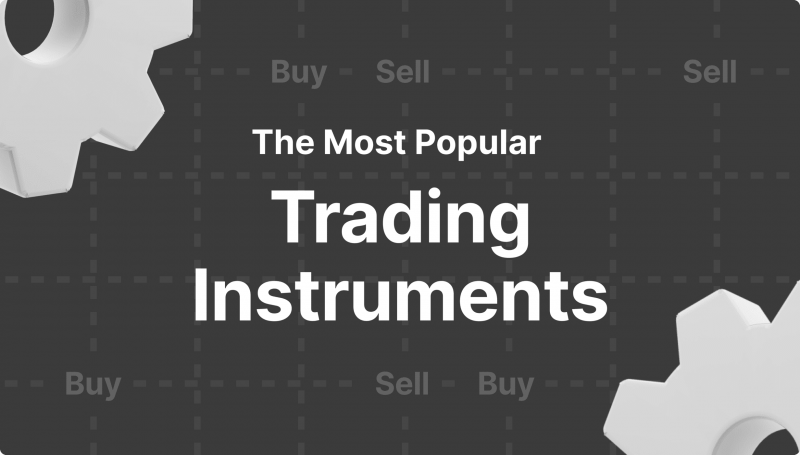 The Most Popular Trading Instruments Brokers Should Know
