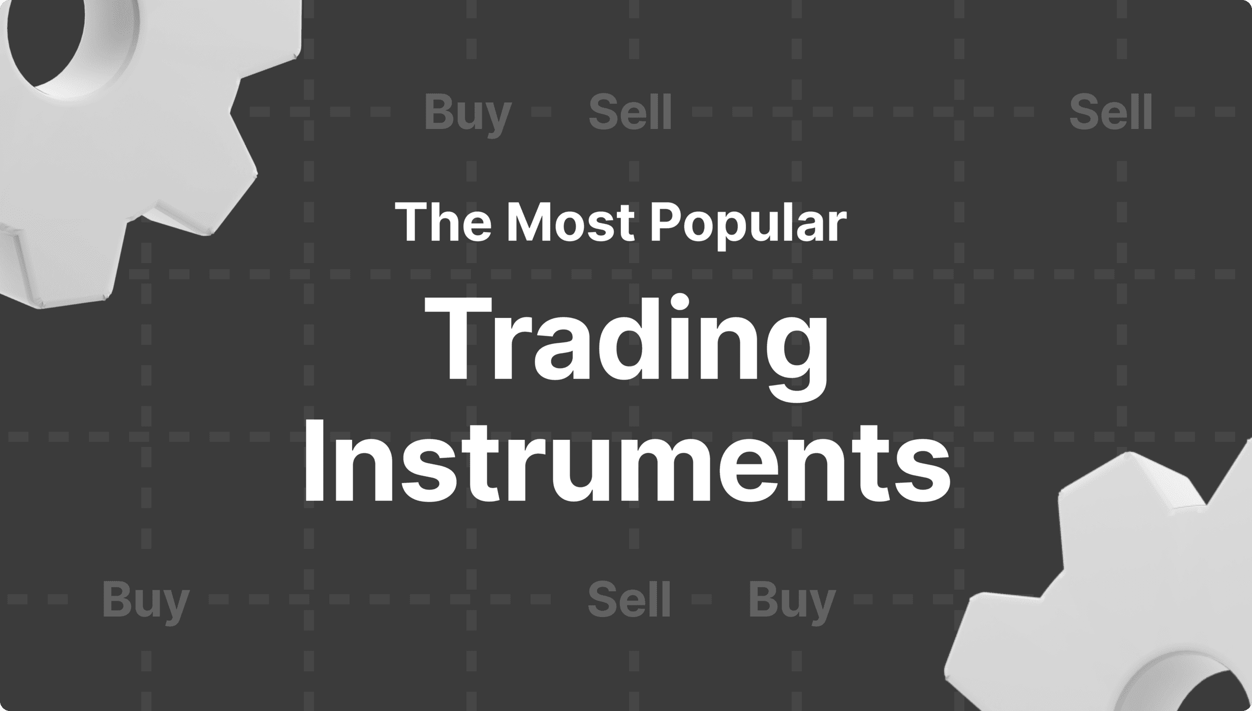 https://media.b2broker.com/app/uploads/2024/08/The-Most-Popular-Trading-Instruments.png