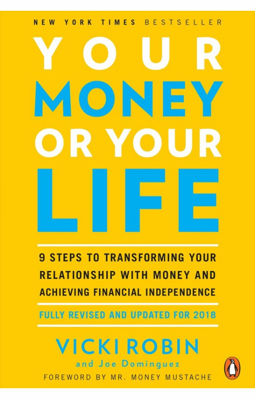 Your Money or Your Life by Vicki Robin and Joe Dominguez