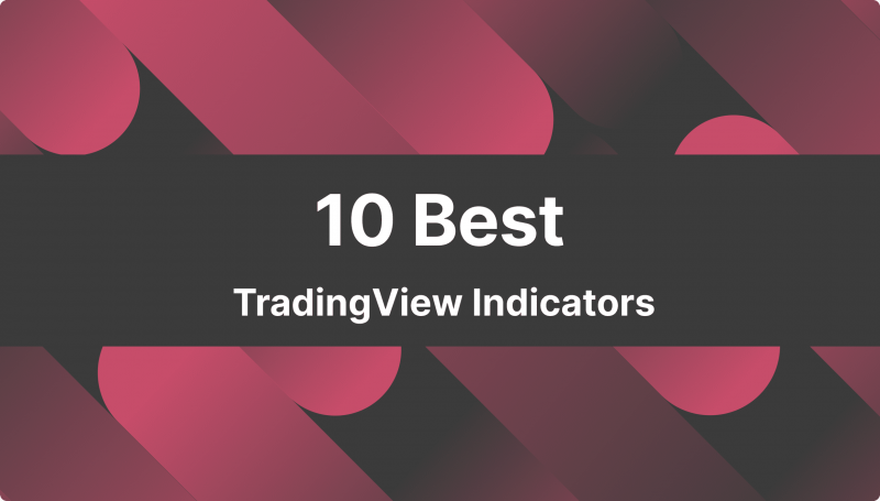 10 Best TradingView Indicators for Wise Trading Decisions