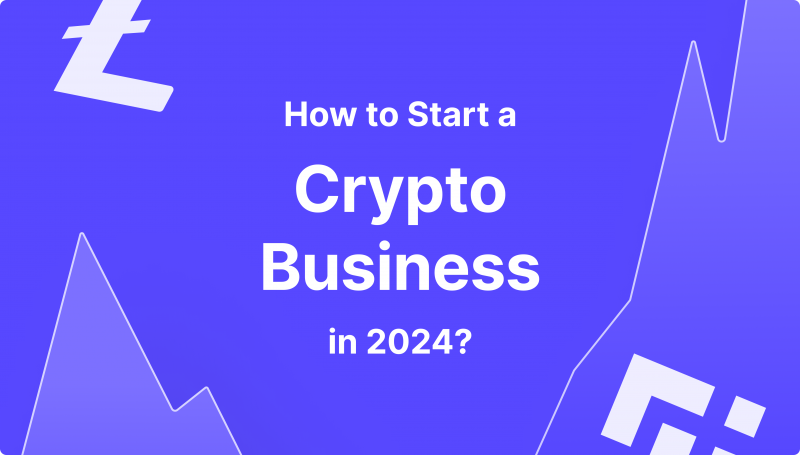 How to Start a Crypto Business in 2024?