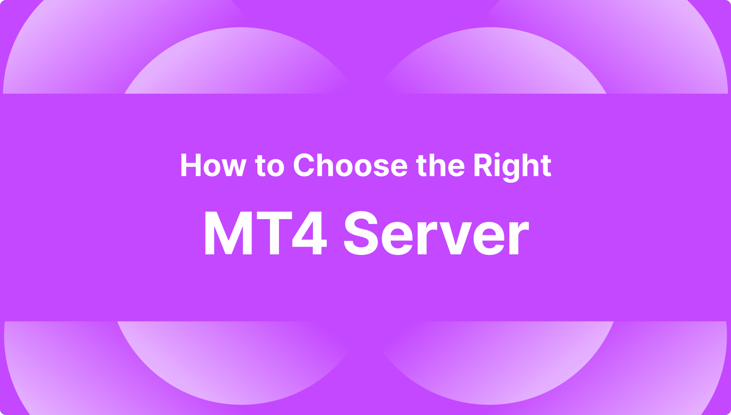 https://media.b2broker.com/app/uploads/2024/09/Key-Steps-to-Choose-The-Right-MetaTrader-4-Server.png