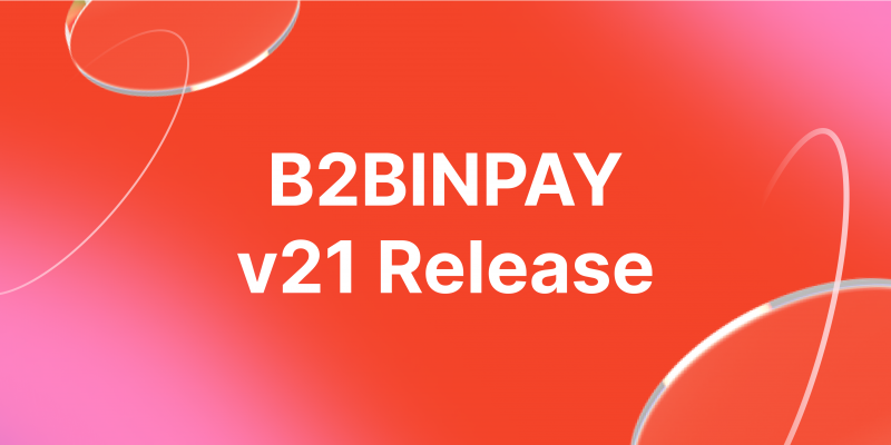 B2BINPAY v21 release