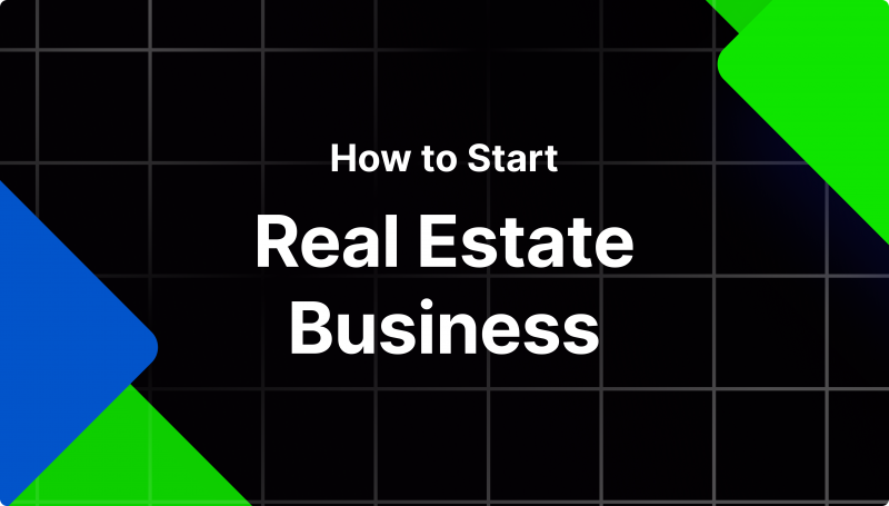 How to Start Real Estate Business