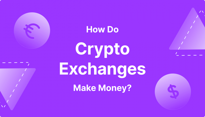 How Do Crypto Exchanges Make Money?