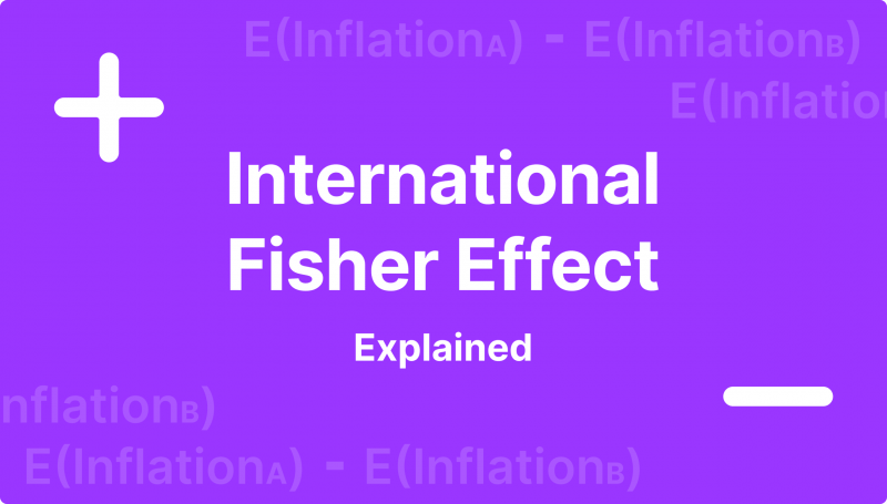 International Fisher Effect - Economic Role and Background
