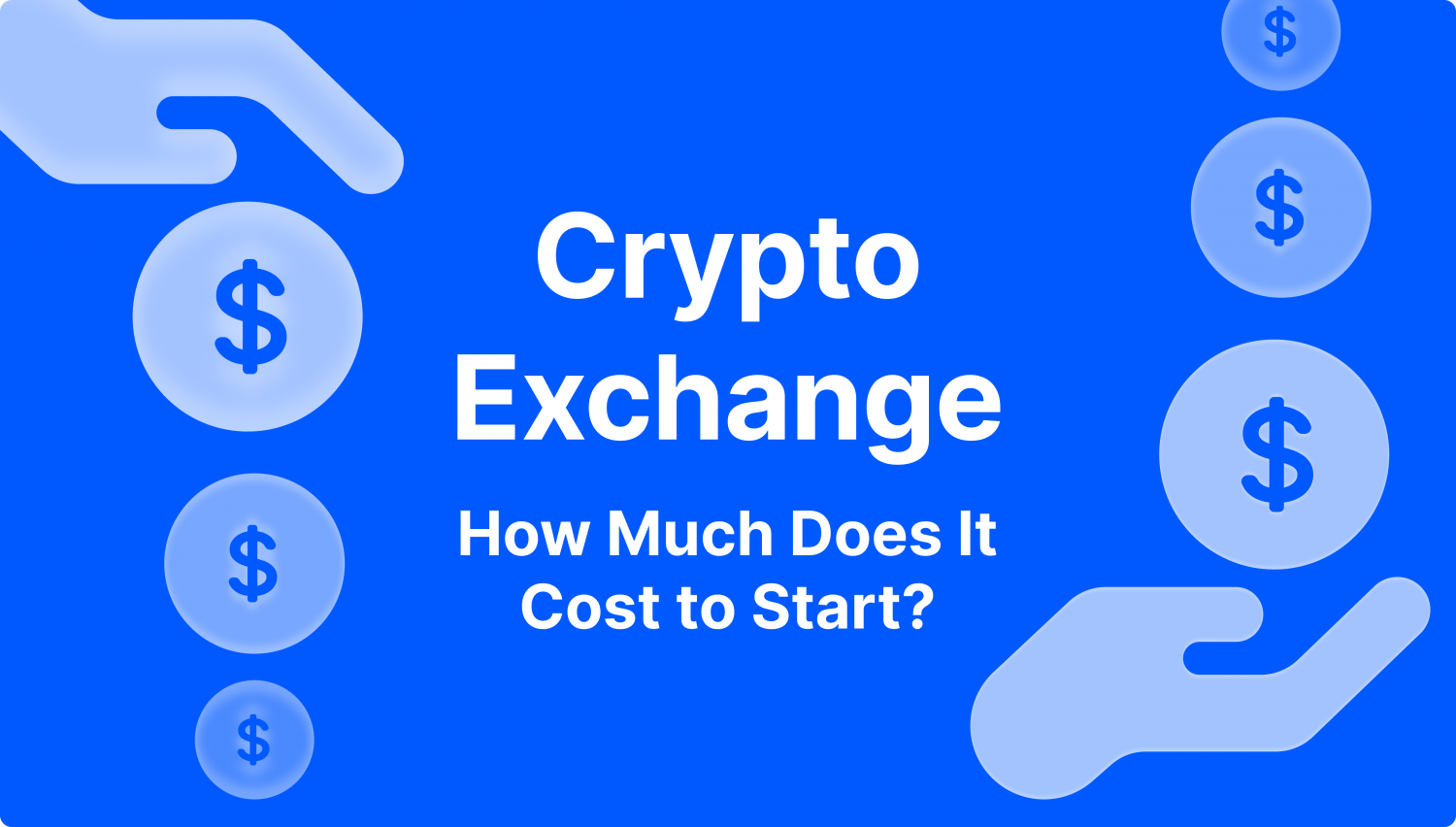 How Much Does It Cost to Launch a Crypto Exchange?