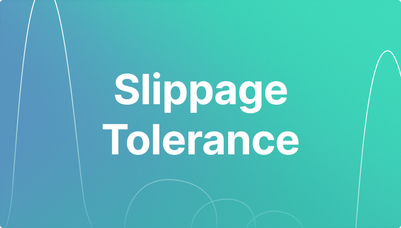 What is Slippage Tolerance in Trading?