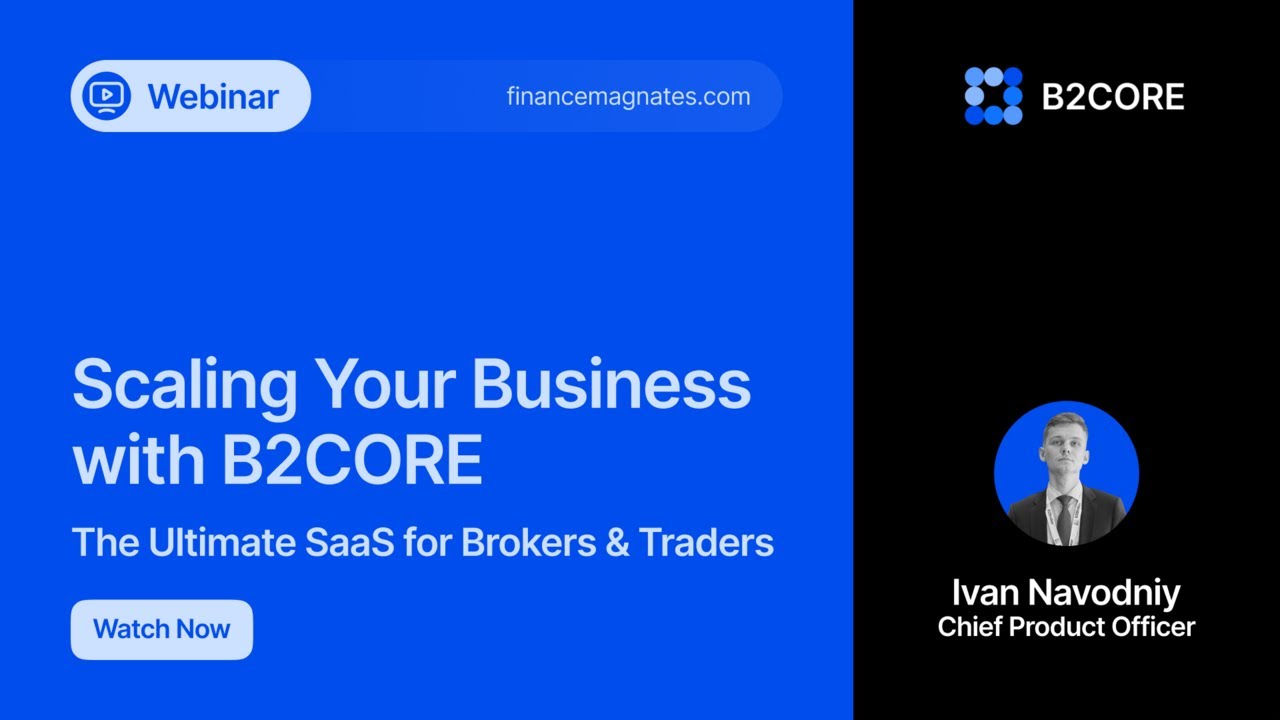 Scaling Your Business with B2CORE – Ultimate SaaS for Brokers & Traders