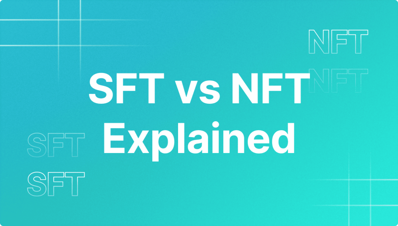 What is SFT? Exploring Semi-Fungible Tokens vs NFTs