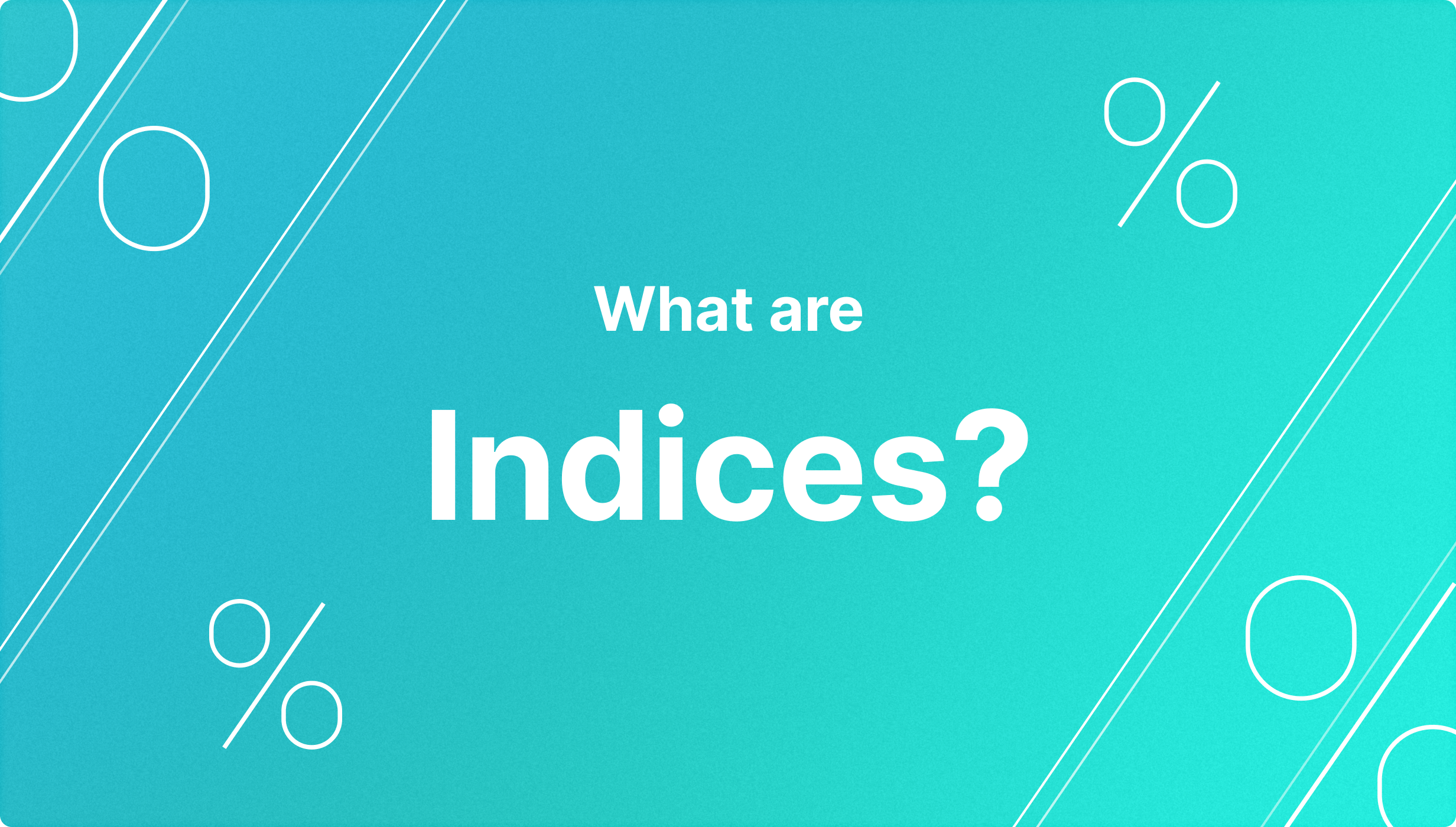 https://media.b2broker.com/app/uploads/2025/06/What-are-Indices.png