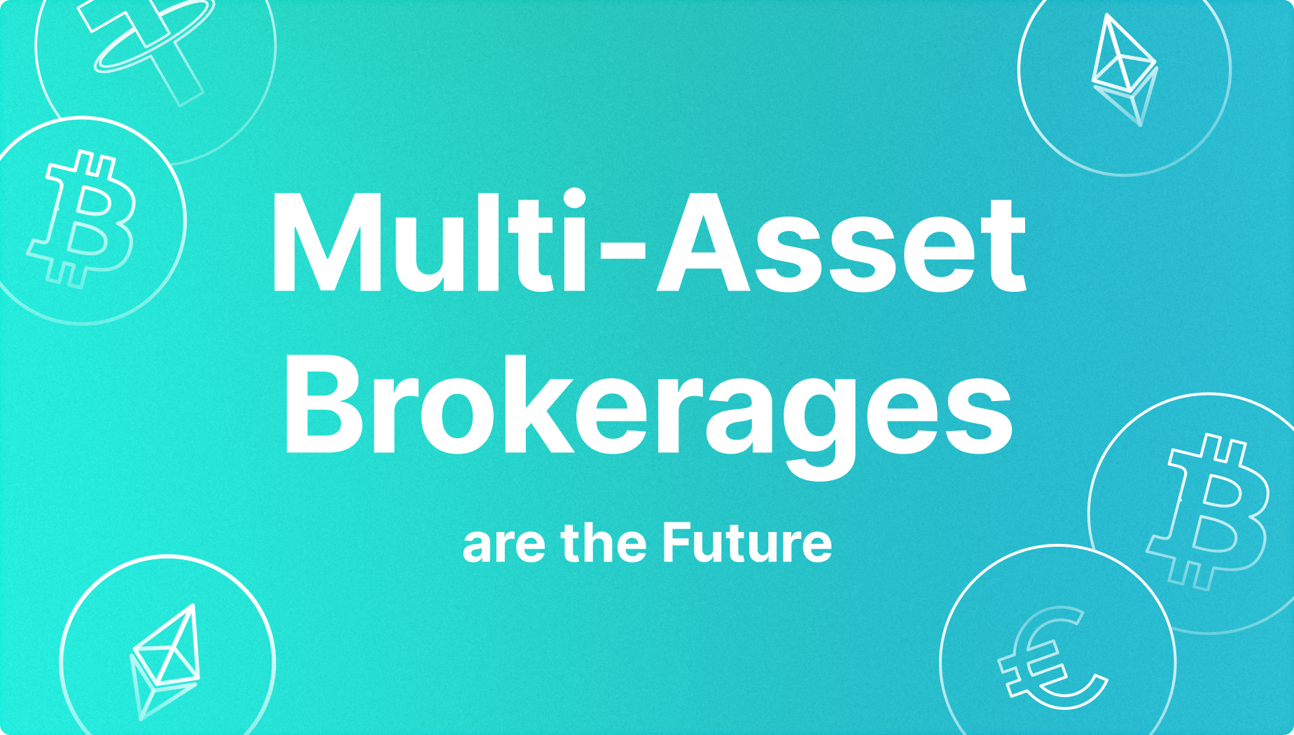 https://media.b2broker.com/app/uploads/2025/07/why-multi-asset-brokerages-are-the-future.png
